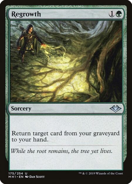 Regrowth - Return target card from your graveyard to your hand.