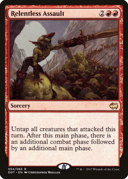 Relentless Assault - Untap all creatures that attacked this turn. After this main phase