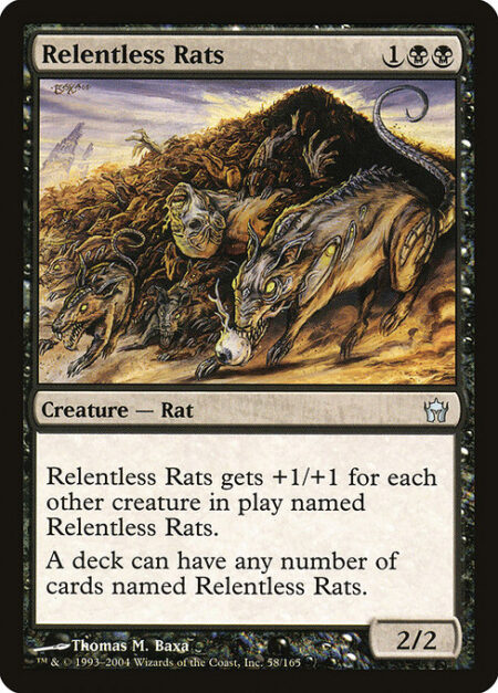 Relentless Rats - Relentless Rats gets +1/+1 for each other creature on the battlefield named Relentless Rats.