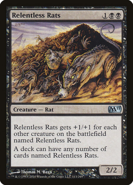 Relentless Rats - Relentless Rats gets +1/+1 for each other creature on the battlefield named Relentless Rats.