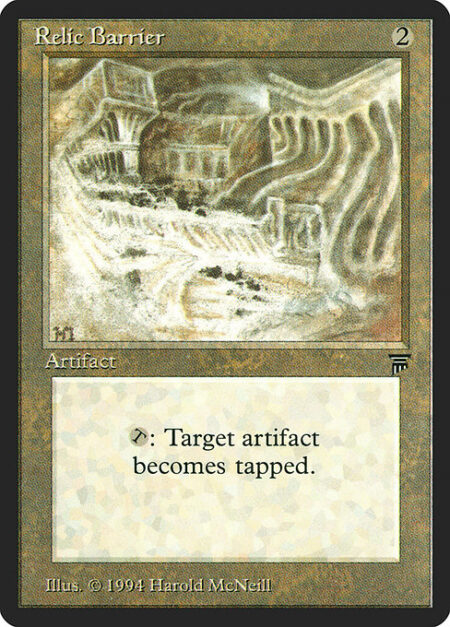 Relic Barrier - {T}: Tap target artifact.