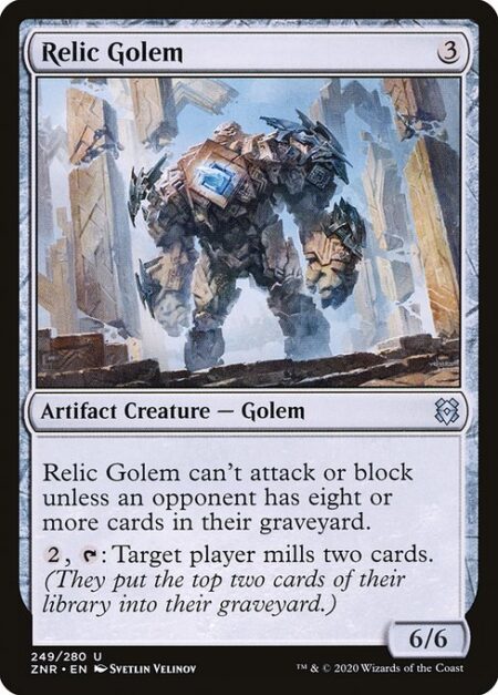 Relic Golem - Relic Golem can't attack or block unless an opponent has eight or more cards in their graveyard.