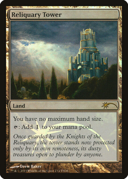 Reliquary Tower - You have no maximum hand size.