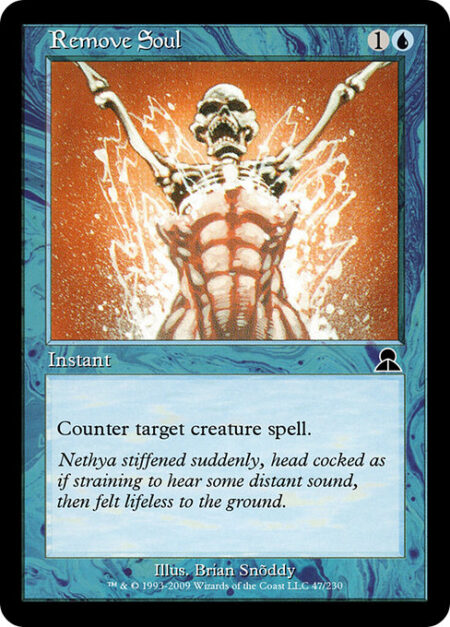 Remove Soul - Counter target creature spell.