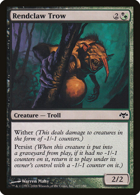 Rendclaw Trow - Wither (This deals damage to creatures in the form of -1/-1 counters.)