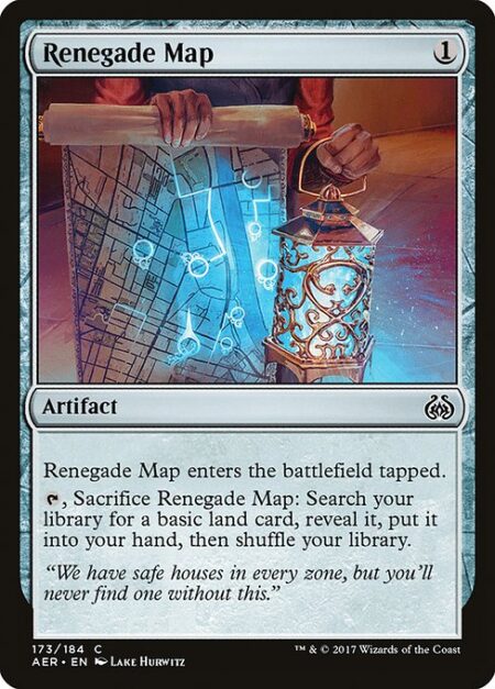 Renegade Map - Renegade Map enters the battlefield tapped.