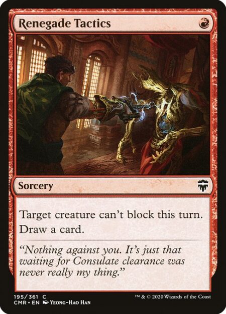 Renegade Tactics - Target creature can't block this turn.