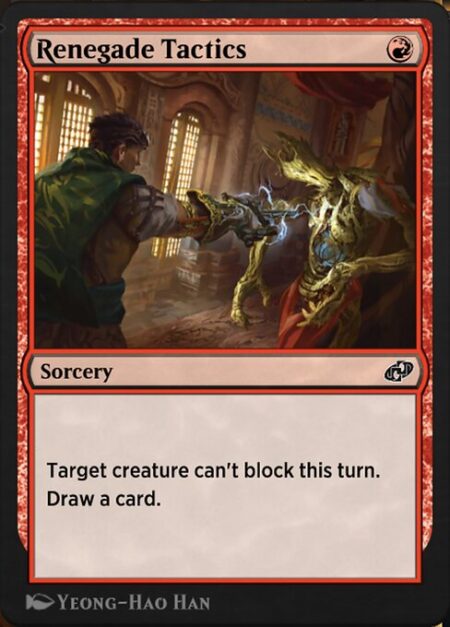 Renegade Tactics - Target creature can't block this turn.