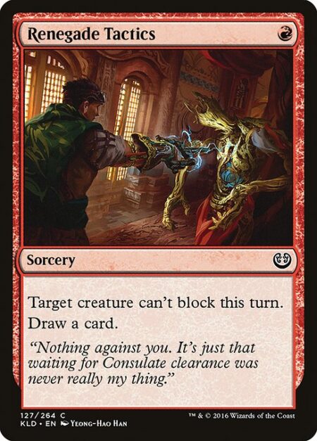 Renegade Tactics - Target creature can't block this turn.