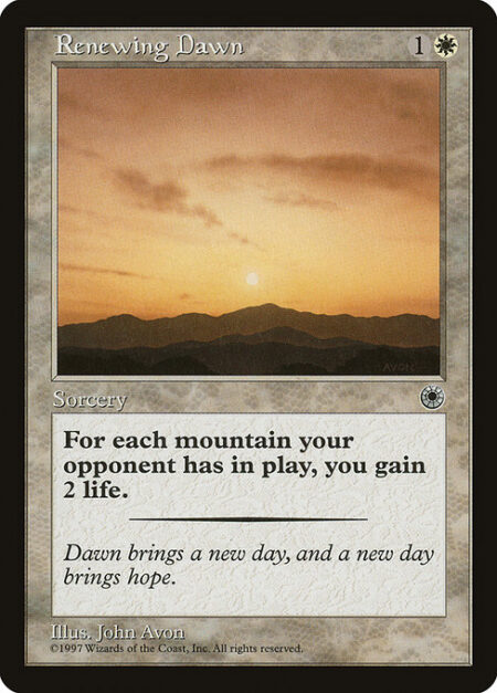 Renewing Dawn - You gain 2 life for each Mountain target opponent controls.