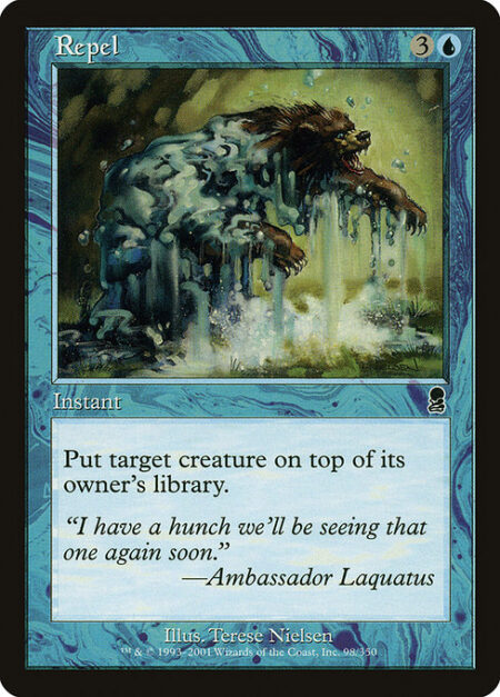 Repel - Put target creature on top of its owner's library.