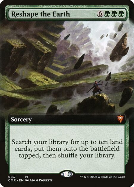 Reshape the Earth - Search your library for up to ten land cards