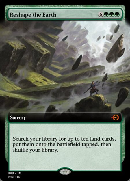 Reshape the Earth - Search your library for up to ten land cards