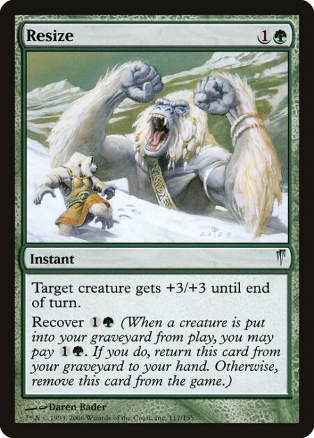 Resize - Target creature gets +3/+3 until end of turn.