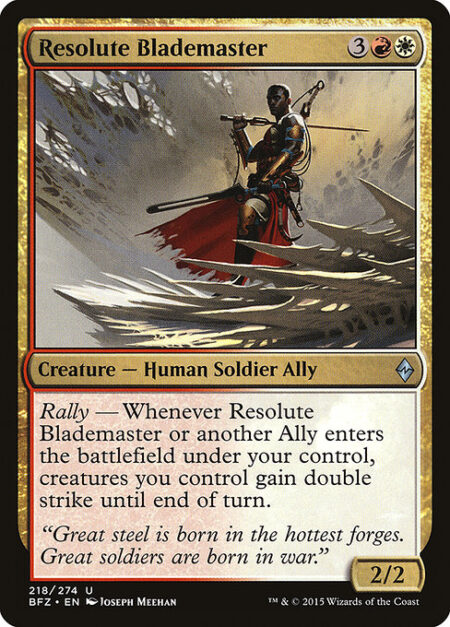 Resolute Blademaster - Rally — Whenever Resolute Blademaster or another Ally enters the battlefield under your control