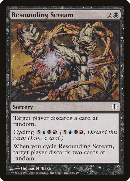 Resounding Scream - Target player discards a card at random.