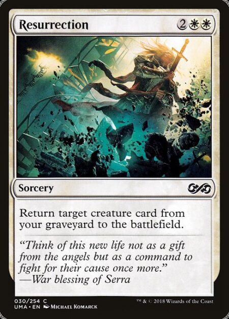 Resurrection - Return target creature card from your graveyard to the battlefield.