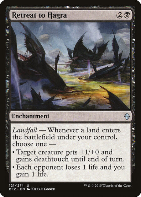 Retreat to Hagra - Landfall — Whenever a land enters the battlefield under your control