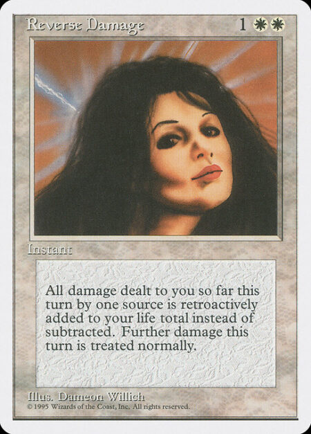 Reverse Damage - The next time a source of your choice would deal damage to you this turn