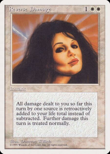 Reverse Damage - The next time a source of your choice would deal damage to you this turn