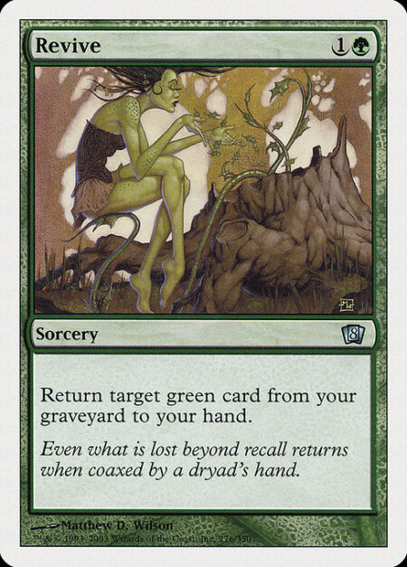 Revive - Return target green card from your graveyard to your hand.