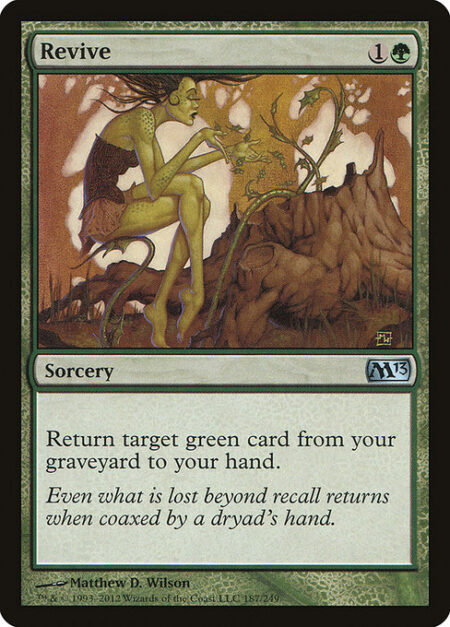 Revive - Return target green card from your graveyard to your hand.