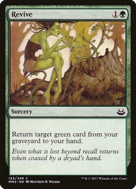 Revive - Return target green card from your graveyard to your hand.