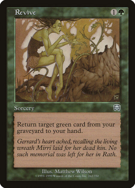 Revive - Return target green card from your graveyard to your hand.