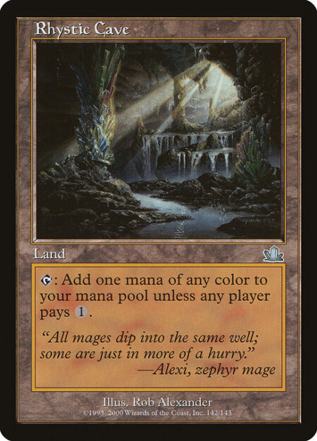 Rhystic Cave - {T}: Choose a color. Add one mana of that color unless any player pays {1}. Activate only as an instant.