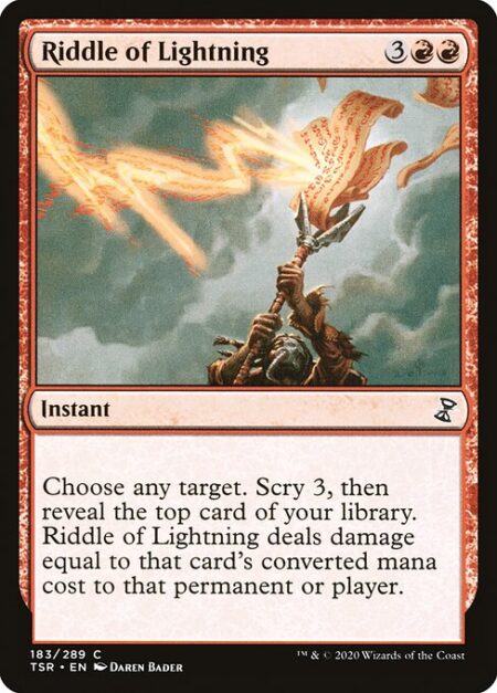 Riddle of Lightning - Choose any target. Scry 3