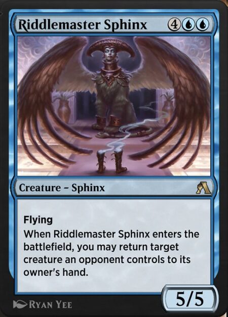 Riddlemaster Sphinx - Flying (This creature can't be blocked except by creatures with flying or reach.)