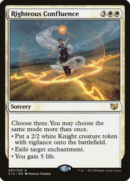 Righteous Confluence - Choose three. You may choose the same mode more than once.