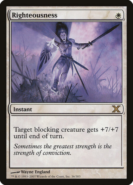 Righteousness - Target blocking creature gets +7/+7 until end of turn.