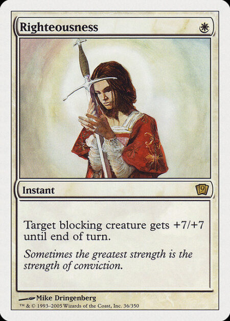 Righteousness - Target blocking creature gets +7/+7 until end of turn.