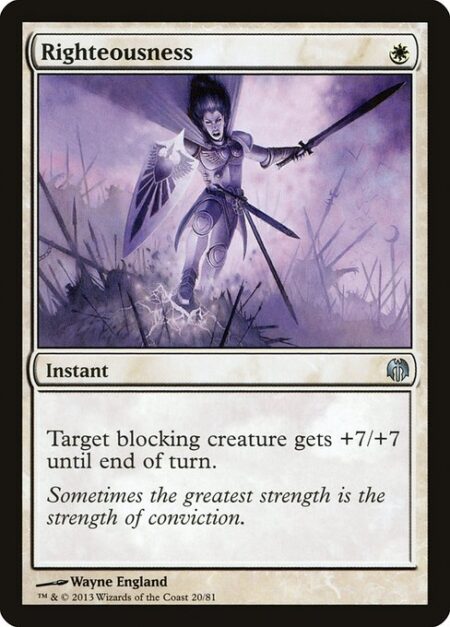 Righteousness - Target blocking creature gets +7/+7 until end of turn.