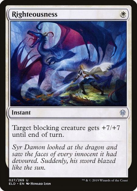 Righteousness - Target blocking creature gets +7/+7 until end of turn.