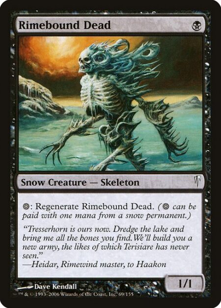 Rimebound Dead - {S}: Regenerate Rimebound Dead. ({S} can be paid with one mana from a snow source.)