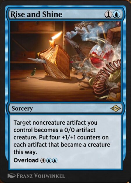 Rise and Shine - Target noncreature artifact you control becomes a 0/0 artifact creature. Put four +1/+1 counters on each artifact that became a creature this way.