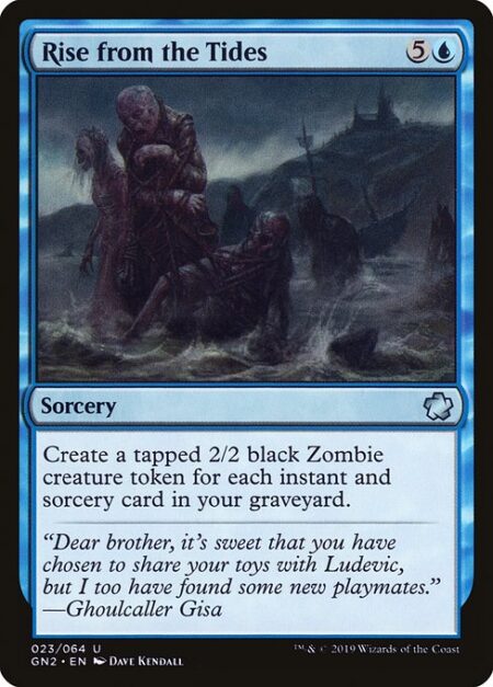 Rise from the Tides - Create a tapped 2/2 black Zombie creature token for each instant and sorcery card in your graveyard.