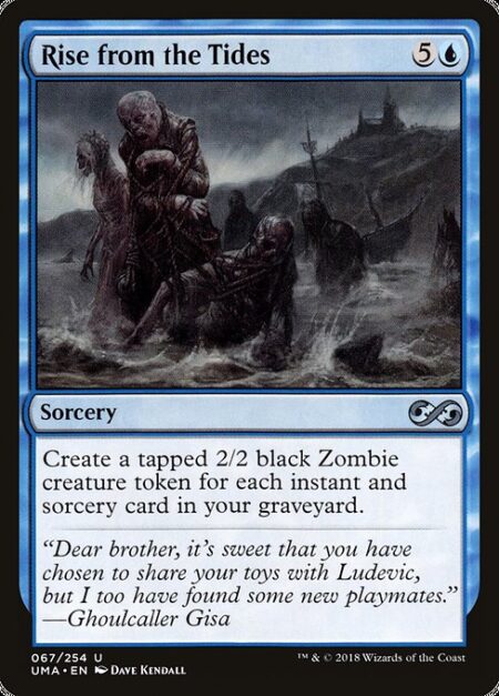 Rise from the Tides - Create a tapped 2/2 black Zombie creature token for each instant and sorcery card in your graveyard.