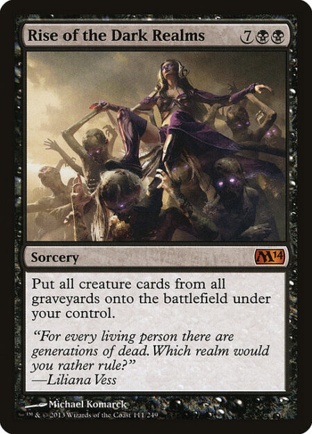 Rise of the Dark Realms - Put all creature cards from all graveyards onto the battlefield under your control.