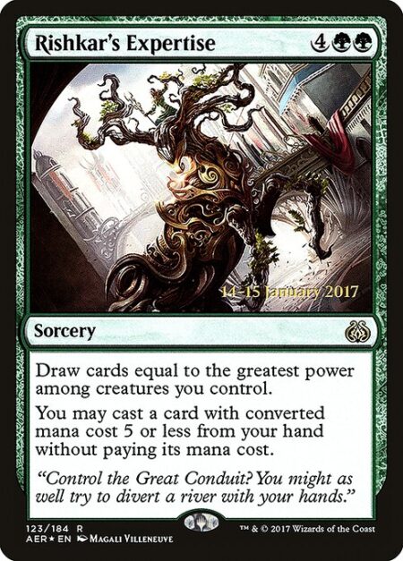 Rishkar's Expertise - Draw cards equal to the greatest power among creatures you control.