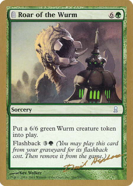 Roar of the Wurm - Create a 6/6 green Wurm creature token.