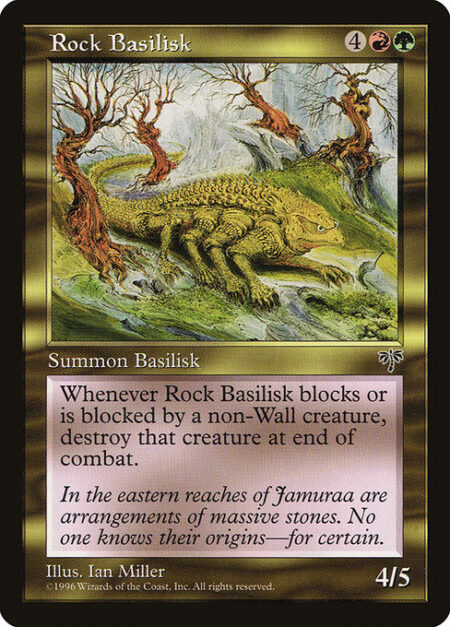 Rock Basilisk - Whenever Rock Basilisk blocks or becomes blocked by a non-Wall creature