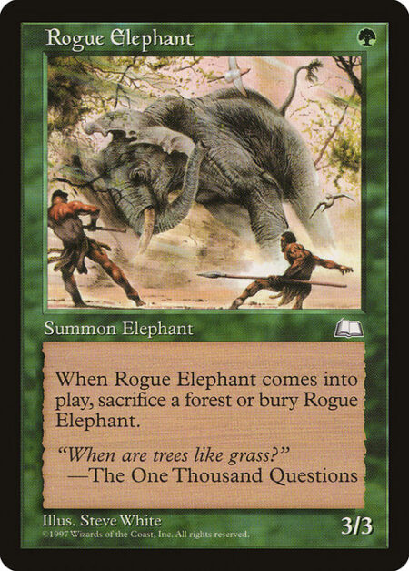 Rogue Elephant - When Rogue Elephant enters the battlefield