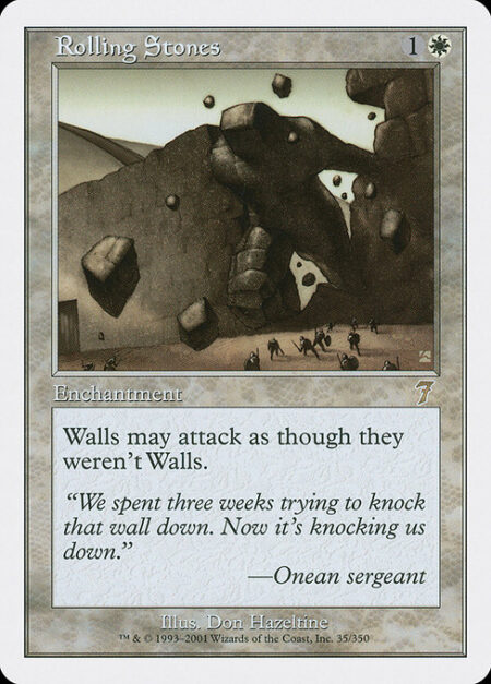 Rolling Stones - Wall creatures can attack as though they didn't have defender.