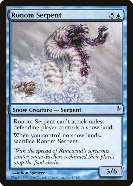 Ronom Serpent - Ronom Serpent can't attack unless defending player controls a snow land.