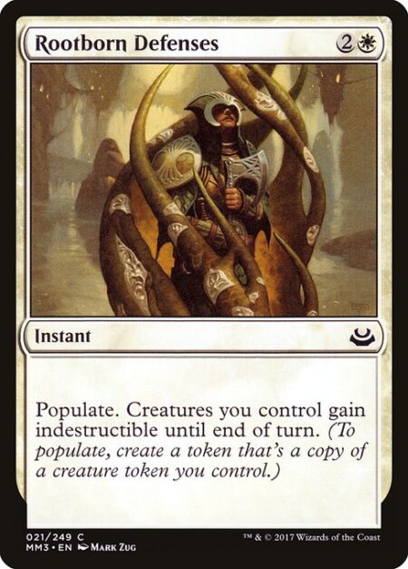 Rootborn Defenses - Populate. Creatures you control gain indestructible until end of turn. (To populate