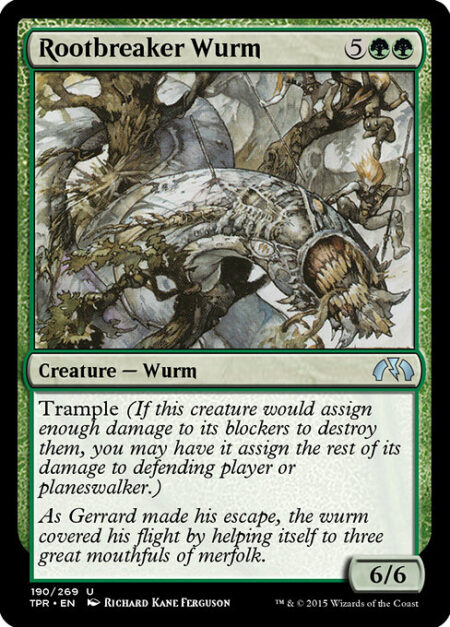 Rootbreaker Wurm - Trample (This creature can deal excess combat damage to the player or planeswalker it's attacking.)