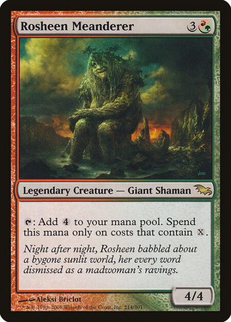 Rosheen Meanderer - {T}: Add {C}{C}{C}{C}. Spend this mana only on costs that contain {X}.